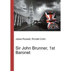  Sir John Brunner, 1st Baronet Ronald Cohn Jesse Russell 