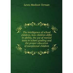   proper education of exceptional children Lewis Madison Terman Books
