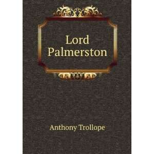  Lord Palmerston Anthony Trollope Books
