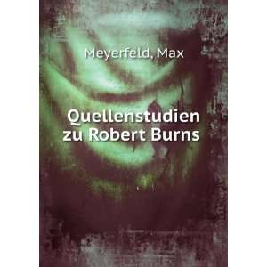  Quellenstudien zu Robert Burns Max Meyerfeld Books