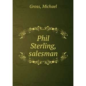  Phil Sterling, salesman. Michael. Gross Books