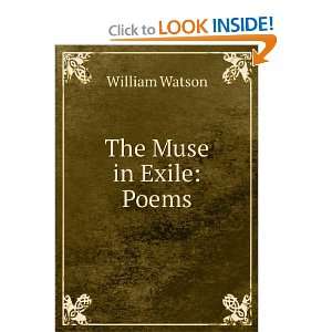  The Muse in Exile Poems William Watson Books