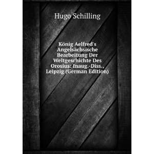   Orosius Inaug. Diss., Leipzig (German Edition) Hugo Schilling Books