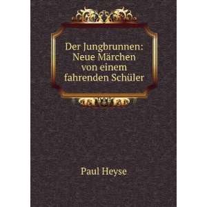    Neue MÃ¤rchen von einem fahrenden SchÃ¼ler Paul Heyse Books