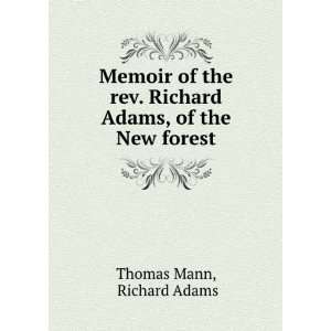 Memoir of the rev. Richard Adams, of the New forest Richard Adams 