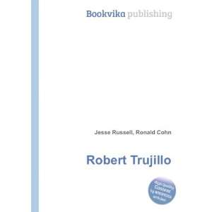 Robert Trujillo [Paperback]