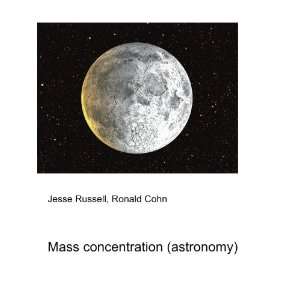  Mass concentration (astronomy) Ronald Cohn Jesse Russell Books