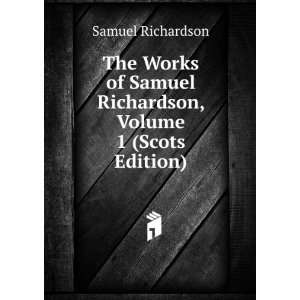  of Samuel Richardson, Volume 1 (Scots Edition) Samuel Richardson 