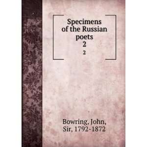  Specimens of the Russian poets. 2 John, Sir, 1792 1872 Bowring Books