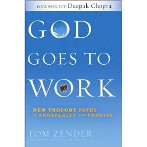  Tom ZendersGod Goes to Work New Thought Paths to 