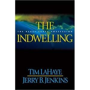  By Tim LaHaye, Jerry B. Jenkins The Indwelling The Beast 