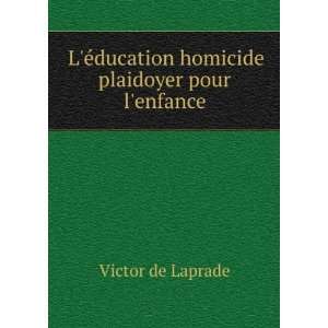   plaidoyer pour lenfance Victor de Laprade  Books