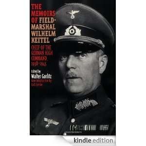 The Memoirs of Field Marshal Wilhelm Keitel Chief of the German High 