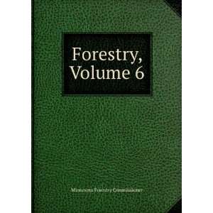  Forestry, Volume 6 Minnesota Forestry Commissioner Books