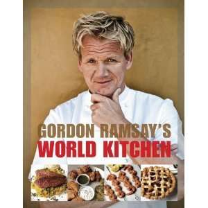 Gordon Ramsays World Kitchen Recipes from The F Word 