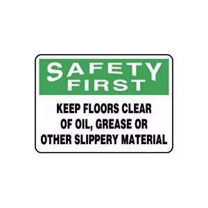  SAFETY FIRST KEEP FLOORS CLEAR OF OIL, GREASE OR OTHER 