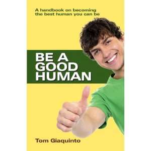  Be A Good Human (9788188479795) Tom Giaquinto Books
