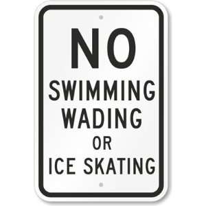  No Swimming Wading Or Ice Skating Aluminum Sign, 18 x 12 