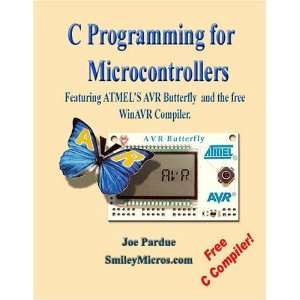  C Programming for Microcontrollers Featuring ATMELs AVR 