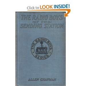  The Radio Boys at the Sending Station Allen Chapman 