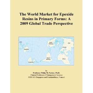 The World Market for Epoxide Resins in Primary Forms A 2009 Global 