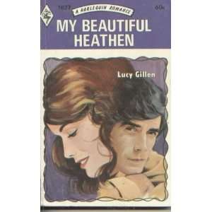   My Beautiful Heathen (A harlequin Romance, 1627) Lucy Gillen Books