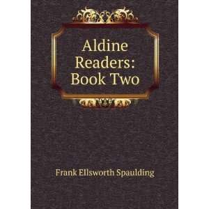 Aldine Readers Book Two Frank Ellsworth Spaulding  Books